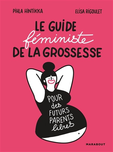 [8858889] GUIDE FEMINISTE GROSSESSE POUR FUTURS PARENTS