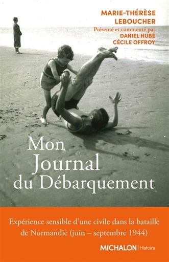 [001023351] LE JOURNAL DE TATIE - UNE EXPERIENCE SENSIBLE DU DEBARQUEMENT DE NORMANDIE