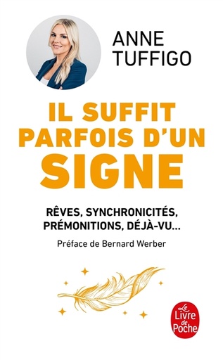 [8671216] Il suffit parfois d'un signe : rêves, synchronicités, prémonitions, déjà-vu... : apprenez à les décrypter pour mieux vous connaître et développer votre intuition