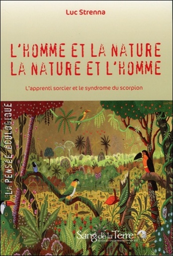 L'homme et la nature, la nature et l'homme : l'apprenti sorcier et le syndrome du scorpion