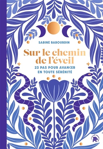 [7471770] Sur le chemin de l'éveil : 23 pas pour avancer en toute sérénité