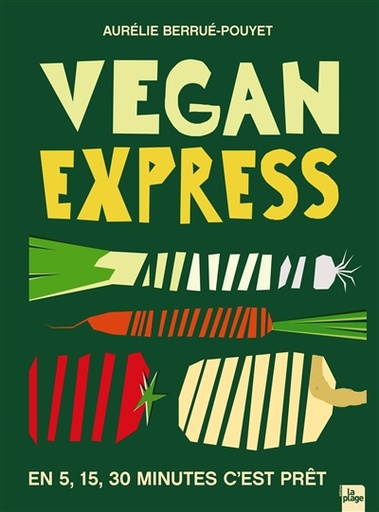[4914684] Vegan express : en 5, 15, 30 minutes, c'est prêt