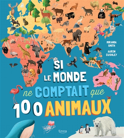[KIMANE] Si le monde ne comptait que 100 animaux