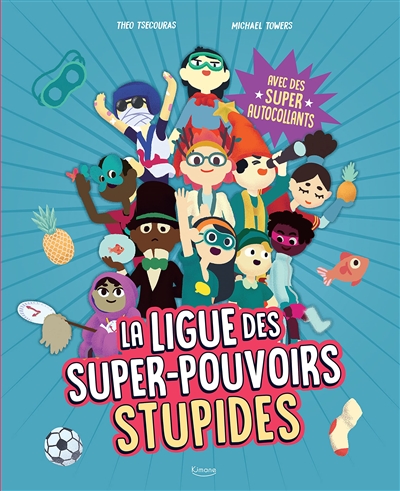 [KIMANE] La ligue des super-pouvoirs stupides. Vol. 1