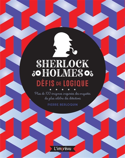 [Imprévu] Sherlock Holmes : défis de logique