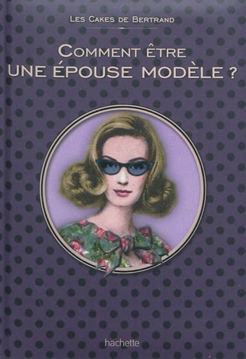 Comment être une épouse modèle