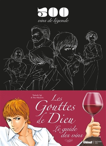 Les Gouttes de Dieu - Le guide des vins. 500 vins de légende