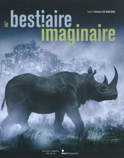 Le bestiaire imaginaire    L'animal dans la photographie de 1850 à nos jours ""
