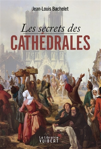 Les Secrets des cathédrales