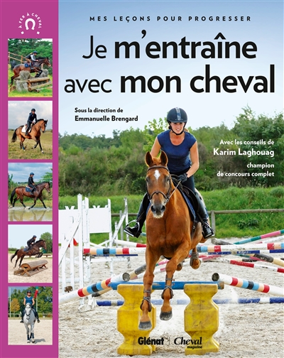 Je m'entraine avec mon cheval , mes lecons pour progresser
