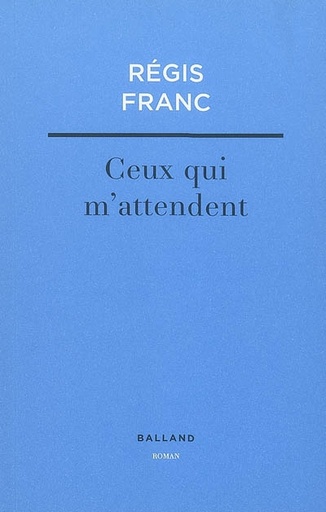 Ceux qui m'attendent