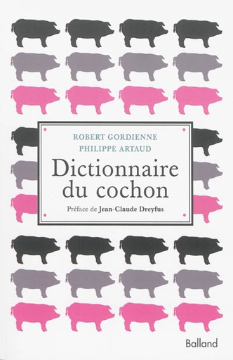 Dictionnaire du cochon (éd. revue et augmentée)