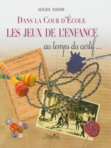 Dans la cour d'école, les jeux de l'enfance au temps du certif...
