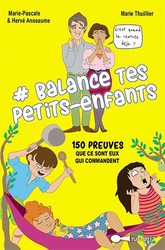 Balance tes petits-enfants: