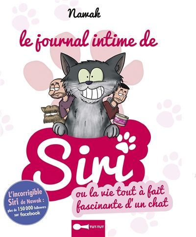Le journal intime de Siri, ou la vie tout à fait fascinante d'un chat