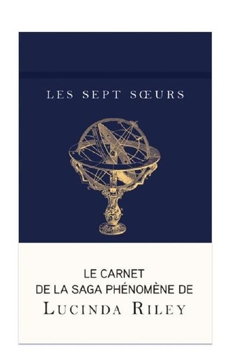 Les sept soeurs - Le carnet de la série phénomène de Lucinda Riley