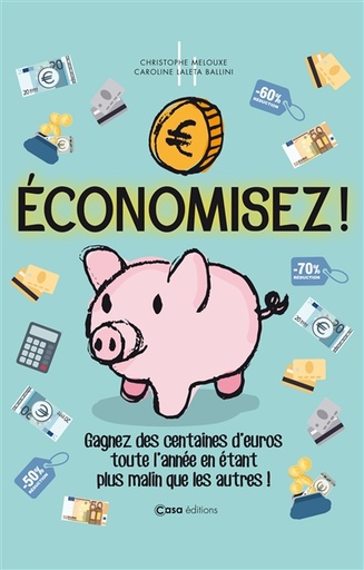 Economisez. Toutes les astuces pour gagner de l'argent