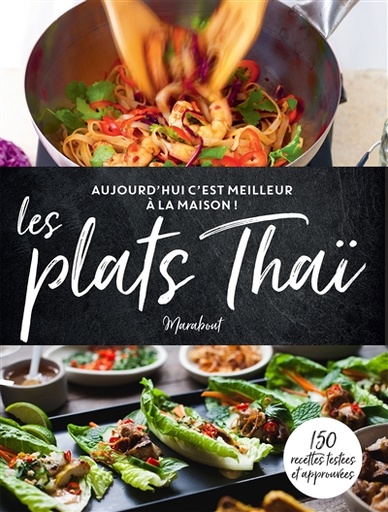 Aujourd'hui c'est meilleur à la maison : Les plats Thaï