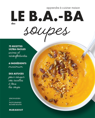 Le B.A.-BA de la cuisine - Soupes