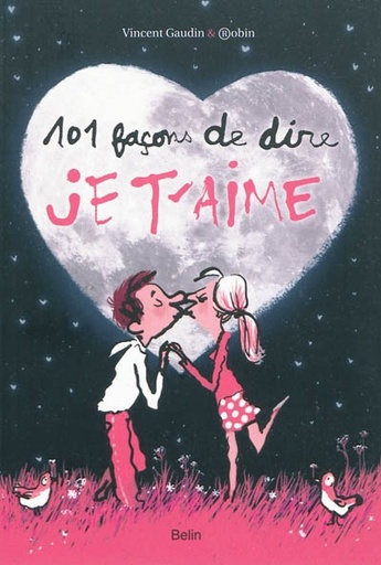 101 façons de dire Je t'aime