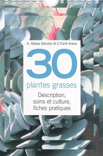 30 plantes grasses - Description, soins et culture, fiches pratiques