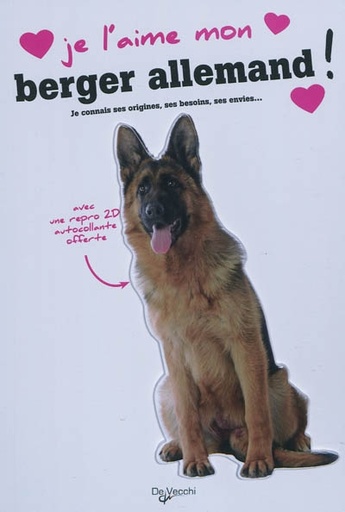 JE L'AIME MON BERGER ALLEMAND - AVEC UNE REPRO 2D AUTOCOLLANTE