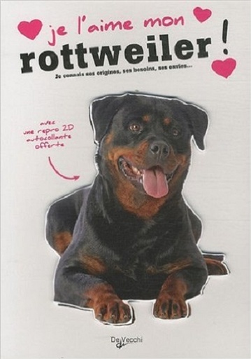 JE L'AIME MON ROTTWEILER - AVEC UNE REPRO 2D AUTOCOLLANTE