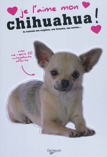 JE L'AIME MON CHIHUAHUA - AVEC UNE REPRO 2D AUTOCOLLANTE