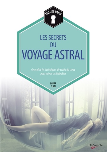 Les secrets du voyage astral