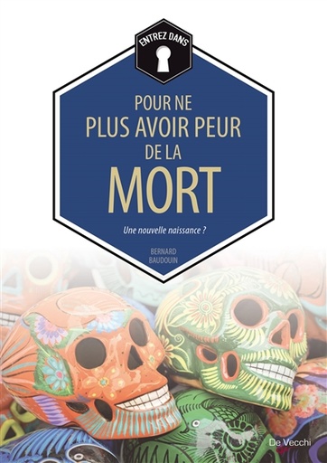 Entrez dans - Pour ne plus avoir peur de la mort