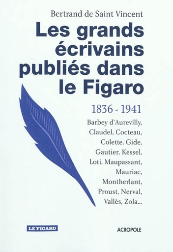 Les grands écrivains publiés dans le Figaro 1836 - 1941