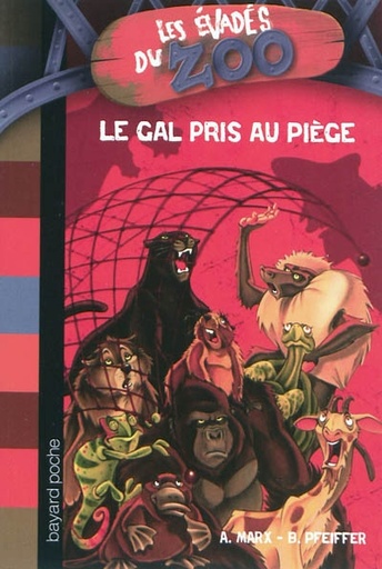 Le gal pris au piège  Les évadés du zoo