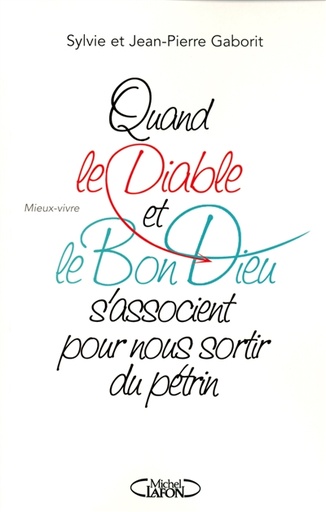 Quand le Diable et le Bon Dieu s'associent pour nous sortir du pétrin