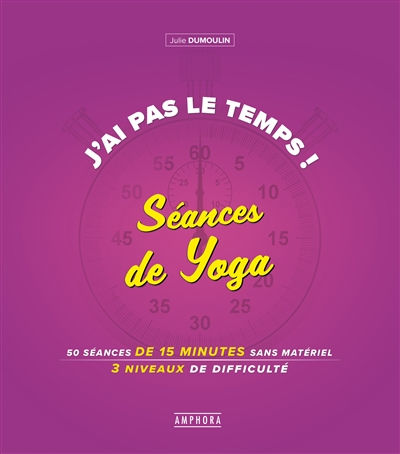 J'ai pas le temps ! Séances de yoga