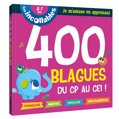 400 blagues du CP au CE1 ! - 6-7 ans