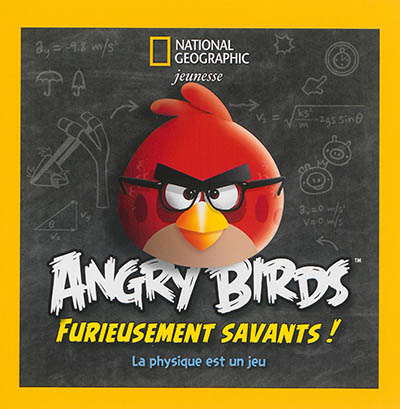 Angry Birds, furieusement savants ! - La physique est un jeu