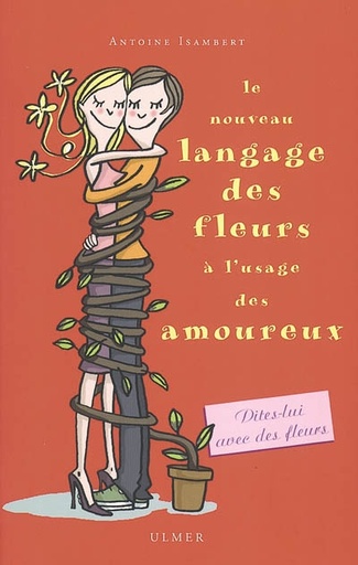 Le Nouveau Langage des fleurs à l'usage des amoureux