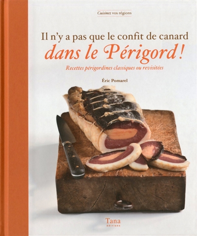 Il n'y a pas que le confit de canard dans le Périgord !