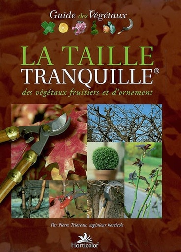 Guide des végétaux : la taille tranquille