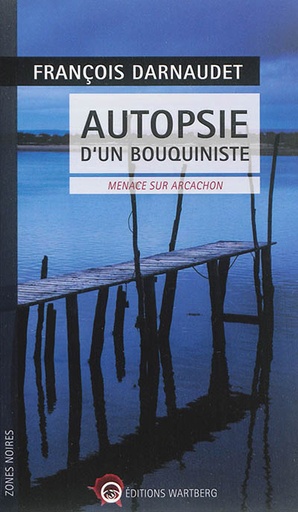 Autopsie d'un bouquiniste - Menace sur Arcachon