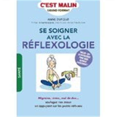 Se soigner avec la réflexologie