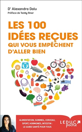 Les 100 idées reçues qui vous empêchent d'aller bien