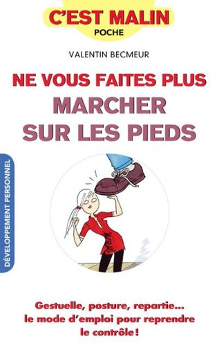 Ne vous faites plus marcher sur les pieds