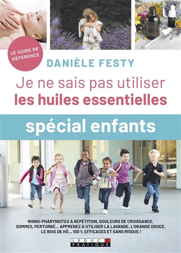 Je ne sais pas utiliser les huiles essentielles spécial enfant