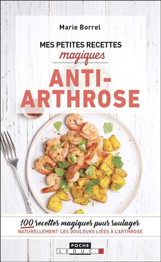 Mes petites recettes magiques anti-arthrose