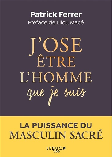 J'ose être l'homme que je suis