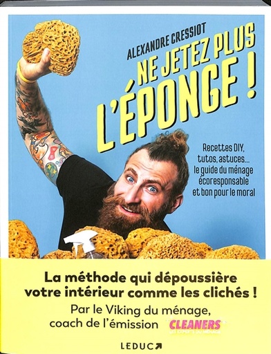 Ne jetez plus l'éponge !  Recettes DIY, tutos, astuces... - le guide du ménage écoresponsable et bon pour le moral