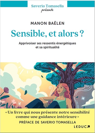 Sensible, et alors ? Apprivoiser ses ressentis énergétiques et sa spiritualité