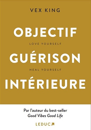 Objectif guérison intérieure - love yourself, heal yourself
