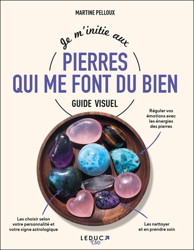 Je m'initie aux pierres qui me font du bien - guide visuel